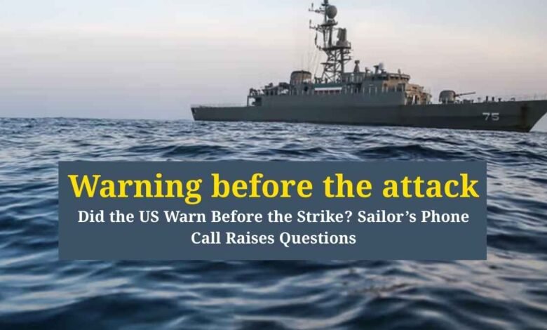 Did the US Warn Before the Strike? Sailor’s Phone Call Raises Questions