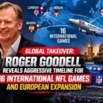 Global Takeover: Roger Goodell Reveals Aggressive Timeline for 16 International NFL Games and European Expansion 2 Global Takeover: Roger Goodell Reveals Aggressive Timeline for 16 International NFL Games and European Expansion