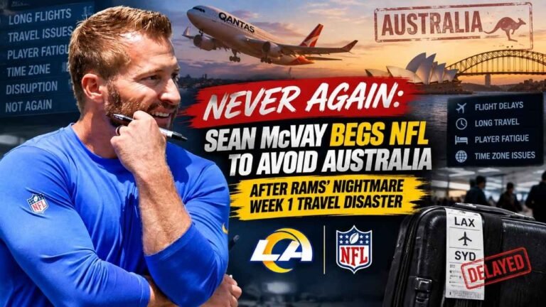 Never Again: Sean McVay Begs NFL to Avoid Australia After Rams' Nightmare Week 1 Travel Disaster 18 Never Again: Sean McVay Begs NFL to Avoid Australia After Rams’ Nightmare Week 1 Travel Disaster